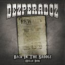 Dezperadoz - Back in the Saddle Hello Bob