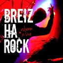 Breizharock feat So g Siberil Pat O May Jean Marc Illien Xavier Soulabail Fred Moreau Cedric Le… - Hell Gwem s Live