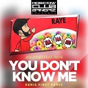 Jax Jones feat RAYE - You Don t Know Me Denis First Remix