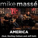 Mike Mass - America feat Sterling Cottam Jeff Hall