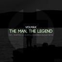 Volmax - The Man The Legend Original Mix