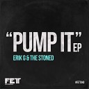 Erik G The Stoned - Movin On Original Mix