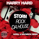 Harry Hard - Storm Rock Da House Gopal Macnrow Remix