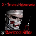 X Treme Hypomania - Daviccci Killer Original Mix
