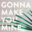 Filian - Gonna Make You Mine Original Mix