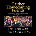 Bill Gloria Gaither - This Is Just What Heaven Means To Me Original Key Performance Track With Background…