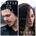The Hound The Fox - Castle On the Hill 7 Years