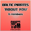 Baltic Pirates - About You Miqro Remix