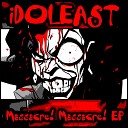 iDOLEAST - Massacre Massacre Edit