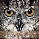 Paul Kave - Body Original Mix