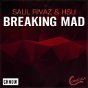 Saul Rivaz Hsu - Breaking Mad Original Mix