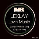 Lexlay - Lovin Music Original Mix