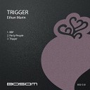 Ethan Marin - Trigger Original Mix