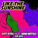 Scott Attrill feat Sanna Hartfield - Like The Sunshine AM Mix