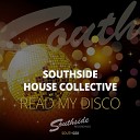 Southside House Collective - Read My Disco Original Mix