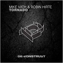 Mike Vath Robin Hirte - Tornado Original Mix