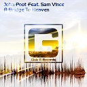 John Poot feat Sam Vince - A Bridge To Heaven Chill Mix