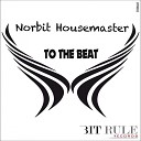 Norbit Housemaster - To The Beat (Original Mix)