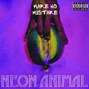 Neon Animal - I Can Tell You Love Me