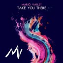 Mario Valley - Take You There Original Mix