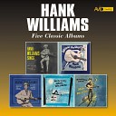 Hank Williams - I Saw The Light Remastered From Hank Williams…
