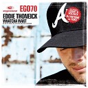 Eddie Thoneick - Whatcha Want DJ Antoine Vs Yoko Remix