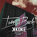 K Koke feat Maverick Sabre - Turn Back