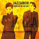 Jazzamor - Till the End of Time