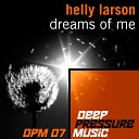 Helly Larson - Dreams Of Me Original Mix