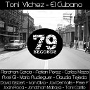 Toni Vilchez - El Cubano Axel Gil Remix