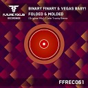 Binary Finary Vegas Baby - Folded Molded Original Mix