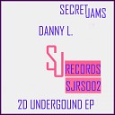 Danny L - To The Undergound Danny L Mix Edit