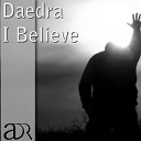 Daedra - I Believe Original Mix