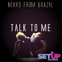 Nekko From Brazil - Talk To Me DJ Tool