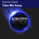 Dennis Gertz - Take Me Away Oldfix Remix