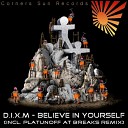 D I X M - Believe In Yourself Original Mix