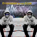 The Artist With No Name - Everybody In The Club Trap Mix Radio