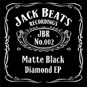 Matte Black - Diamond Original Mix