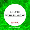 D J Dantino - Out The Sun Valencia Original Mix