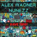 Alex Wagner Nunezz - Rave This Original Mix