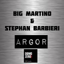 Big Martino Stephan Barbieri - Argor Original Mix