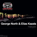 George North Elias Kazais - Halcyon Original Mix