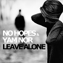 No Hopes Yam Nor - Leave Alone Original mix