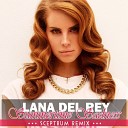 Lana Del Rey - Summertime Sadness Sceptrum Remix
