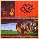 J J Cale - I Got the Same Old Blues