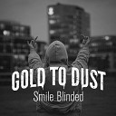 Gold To Dust - The Heist