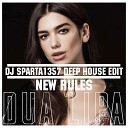 Dua Lipa - New Rules DJ Sparta1357 Deep House Edit