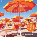 Beach Club Band - La la La la I Want You Too