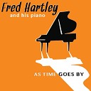 Fred Hartley and His Piano - Till the End of Time