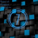 Project x6 - Immersion Original Mix